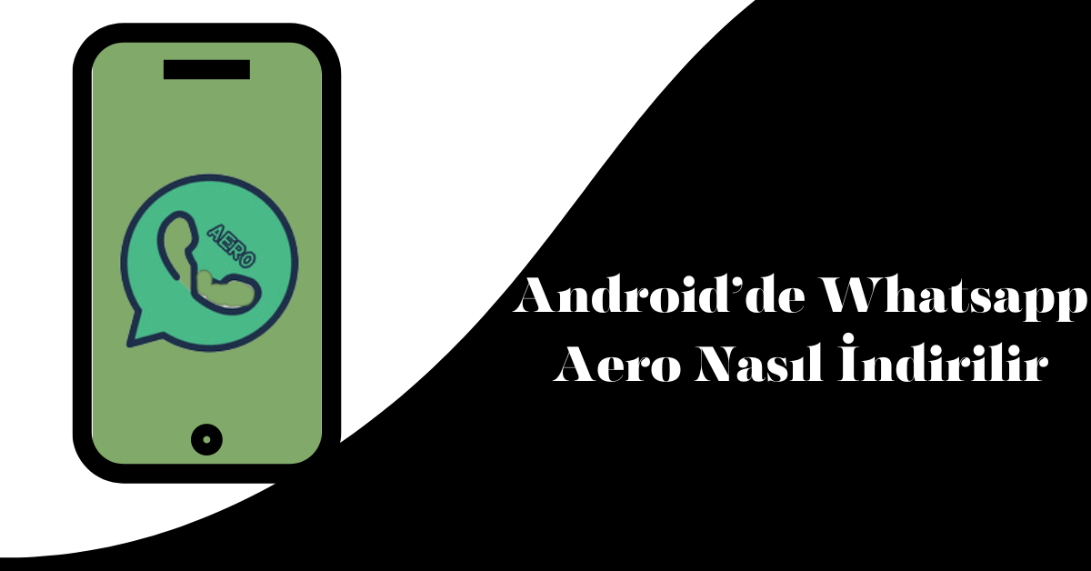 Android'de Whatsapp Aero Nasıl İndirilir